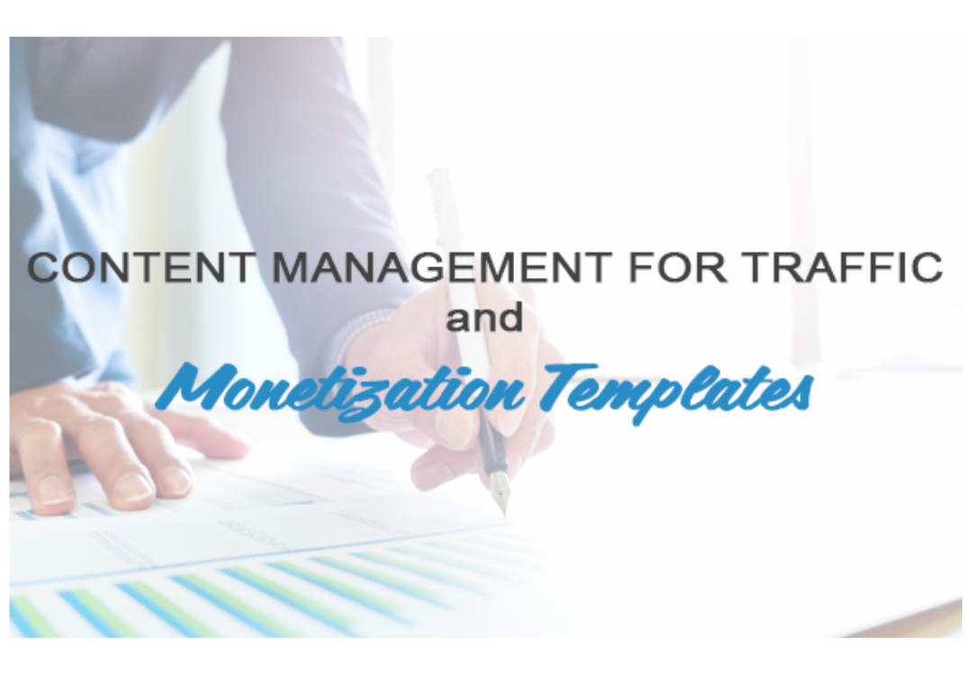 Content Management for Traffic and Monetization Templates